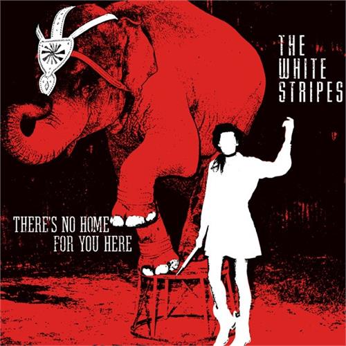 White Stripes There's No Home For You Here (7'')